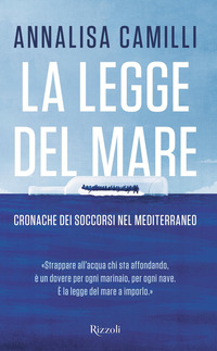 LEGGE DEL MARE - CRONACHE DEI SOCCORSI NEL MEDITERRANEO