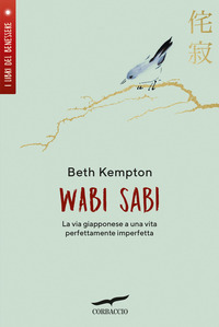 WABI SABI - LA VIA GIAPPONESE A UNA VITA PERFETTAMENTE IMPERFETTA
