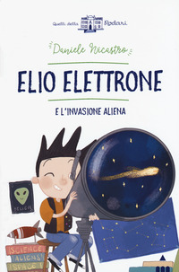 ELIO ELETTRONE E L\'INVASIONE ALIENA
