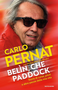 BELIN CHE PADDOCK - STORIE DI CORSE PILOTI E ALTRE PAZZIE DELLA MIA VITA