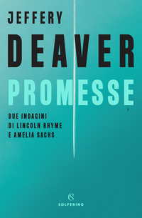 PROMESSE - DUE INDAGINI DI LINCOLN RHYME E AMELIA SACHS