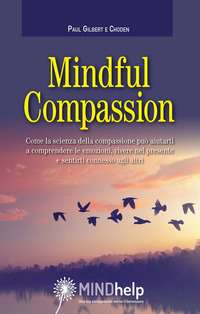 MINDFUL COMPASSION - COME LA SCIENZA DELLA COMPASSIONE