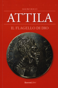 ATTILA - FLAGELLO DI DIO