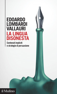 LINGUA DISONESTA - CONTENUTI IMPLICITI E STRATEGIE DI PERSUASIONE