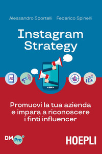 INSTAGRAM STRATEGY - PROMUOVI LA TUA AZIENDA E IMPARA A RICONOSCERE I FINTI INFLUENCER