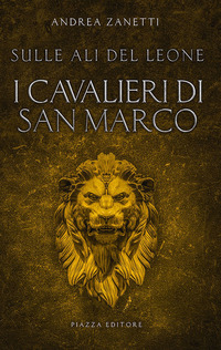 CAVALIERI DI SAN MARCO - SULLE ALI DEL LEONE