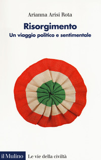RISORGIMENTO - UN VIAGGIO POLITICO E SENTIMENTALE