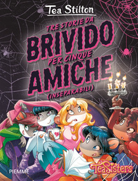 TRE STORIE DA BRIVIDO PER CINQUE AMICHE INSEPARABILI