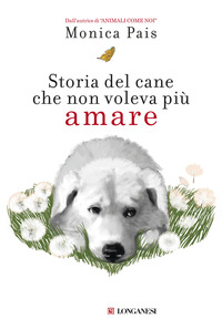 STORIA DEL CANE CHE NON VOLEVA PIU\' AMARE