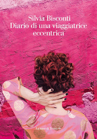 DIARIO DI UNA VIAGGIATRICE ECCENTRICA