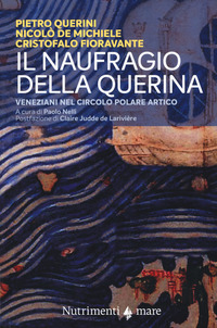 NAUFRAGIO DELLA QUERINA - VENEZIANI NEL CIRCOLO POLARE ARTICO