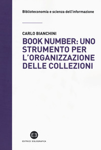 BOOK NUMBER - UNO STRUMENTO PER L\'ORGANIZZAZIONE DELLE COLLEZIONI