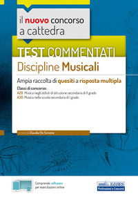 NUOVO CONCORSO A CATTEDRA. TEST COMMENTATI DISCIPLINE MUSICALI. AMPIA RACCOLTA DI QUESITI A RISP...