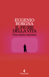FIUME DELLA VITA - UNA STORIA INTERIORE