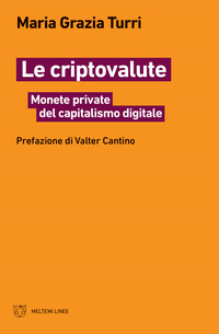 CRIPTOVALUTE - MONETE PRIVATE DEL CAPITALISMO DIGITALE