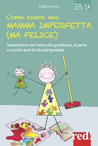 COME ESSERE UNA MAMMA IMPERFETTA MA FELICE