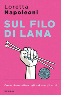 SUL FILO DI LANA - COME RICONNETTERCI GLI UNI CON GLI ALTRI