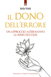 DONO DELL\'ERRORE - UN APPROCCIO ALTERNATIVO AL SENSO DI COLPA