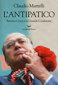 ANTIPATICO - BETTINO CRAXI E LA GRANDE COALIZIONE