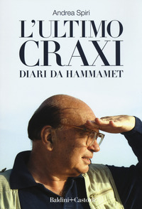 ULTIMO CRAXI - DIARI DI HAMMAMET