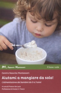 AIUTAMI A MANGIARE DA SOLO ! - L\'ALIMENTAZIONE DEI BAMBINI DA 0 A 3 ANNI