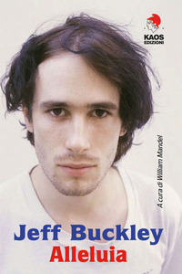 JEFF BUCKLEY ALLELUIA - CRONACHE CANZONI CONCERTI E INTERVISTE