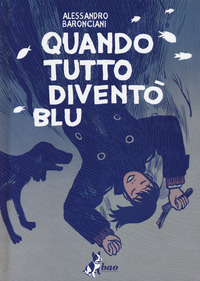 QUANDO TUTTO DIVENTO\' BLU