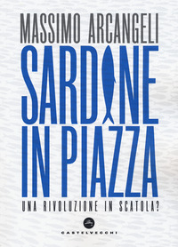 SARDINA IN PIAZZA - UNA RIVOLUZIONE IN SCATOLA