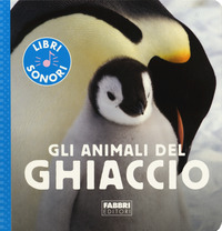 ANIMALI DEL GHIACCIO - LIBRI SONORI