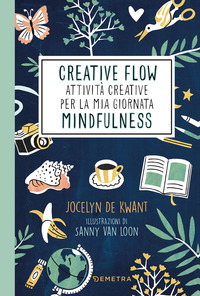CREATIVE FLOW - ATTIVITA\' CREATIVE PER LA MIA GIORNATA MINDFULNESS