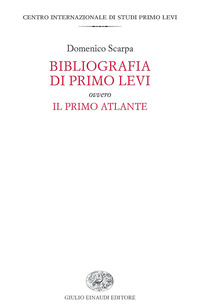 BIBLIOGRAFIA DI PRIMO LEVI OVVERO IL PRIMO ATLANTE