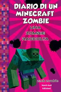 DIARIO DI UN MINECRAFT ZOMBIE 9 UNA RACCOLTA DA PAURA
