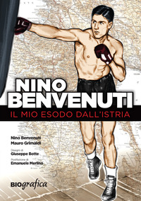 NINO BENVENUTI - IL MIO ESODO DALL\'ISTRIA