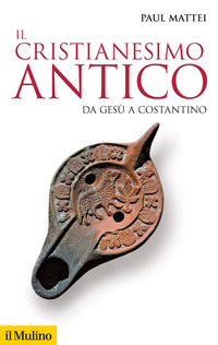 CRISTIANESIMO ANTICO - DA GESU\' A COSTANTINO