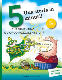 SUPERMENTINO E L\'ORCO PUZZOLENTE UNA STORIA IN 5 MINUTI !