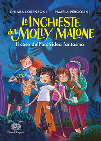 INCHIESTE DELLA MOLLY MALONE - IL CASO DELL\'ORCHIDEA FANTASMA