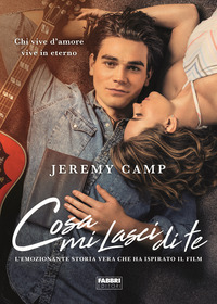 COSA MI LASCI DI TE - L\'EMOZIONANTE STORIA VERA CHE HA ISPIRATO IL FILM