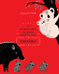 PICCOLO LIBRO DEI GRANDI SEGRETI ANIMALI CUCCIOLI