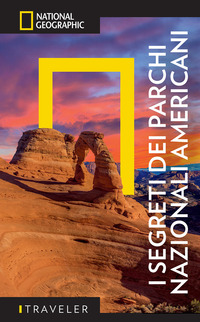 SEGRETI DEI PARCHI NAZIONALI AMERICANI - TRAVELER 2020