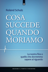 COSA SUCCEDE QUANDO MORIAMO