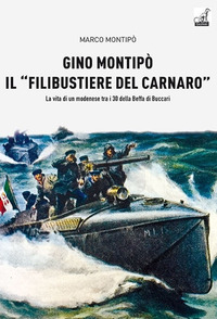 GINO MONTIPO\' IL FILIBUSTIERE DEL CARNARO