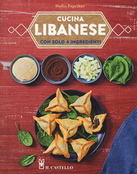 CUCINA LIBANESE CON SOLO 4 INGREDIENTI