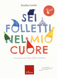 SEI FOLLETTI NEL MIO CUORE - DAI 6 ANNI