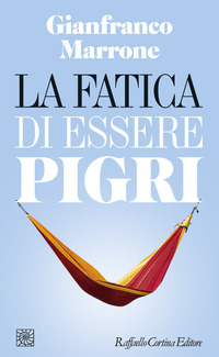 FATICA DI ESSERE PIGRI