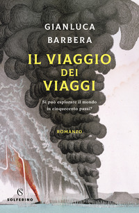 VIAGGIO DEI VIAGGI - SI PUO\' ESPLORARE IL MONDO IN CINQUECENTO PASSI ?
