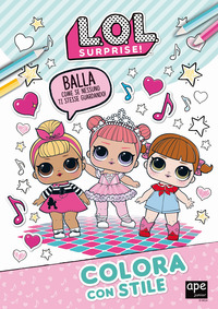 LOL SURPRISE ! COLORA CON STILE