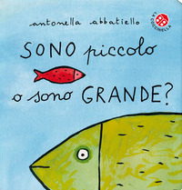 SONO PICCOLO O SONO GRANDE ?
