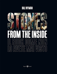 STONES FROM THE INSIDE - IL ROCK COME NON LO AVETE MAI VISTO