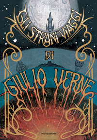 STRANI VIAGGI DI GIULIO VERNE
