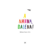 A NANNA BALENA !